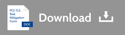 PCI/TLS Risk Mitigation Form